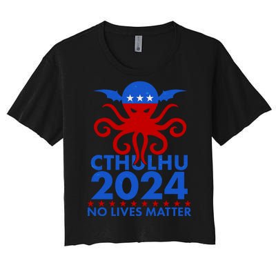 CTHULHU 2024 Election No Lives Matter Women's Crop Top Tee