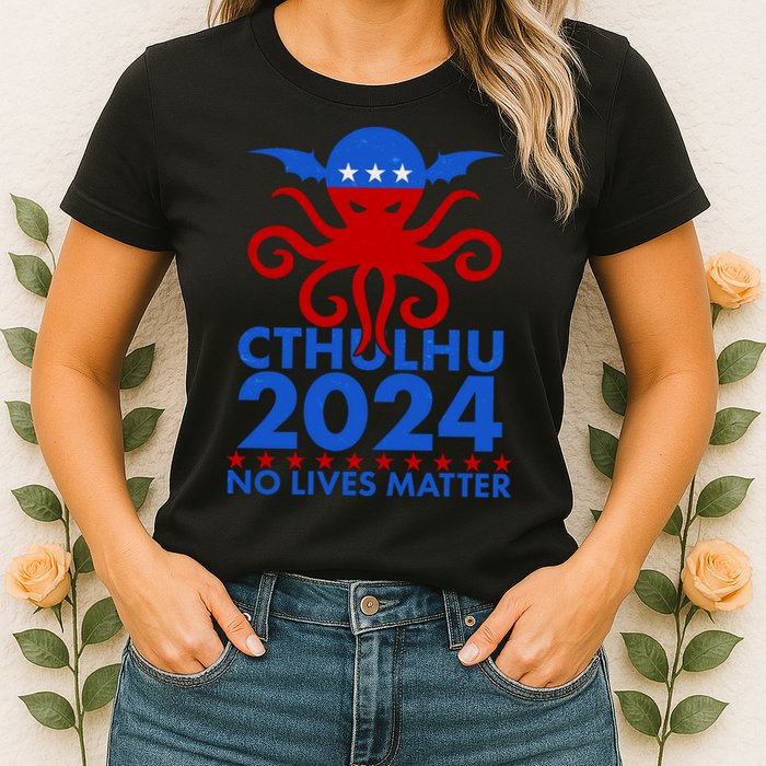 CTHULHU 2024 Election No Lives Matter Womens T-Shirt