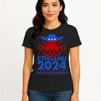 CTHULHU 2024 Election No Lives Matter Womens T-Shirt