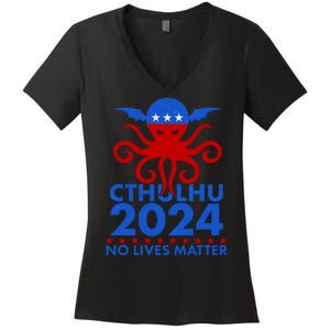 CTHULHU 2024 Election No Lives Matter Women's V-Neck T-Shirt