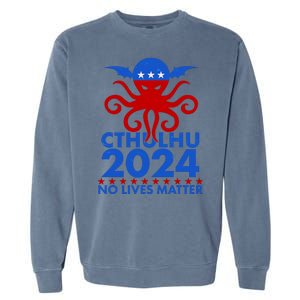 CTHULHU 2024 Election No Lives Matter Garment-Dyed Sweatshirt