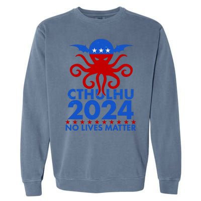 CTHULHU 2024 Election No Lives Matter Garment-Dyed Sweatshirt