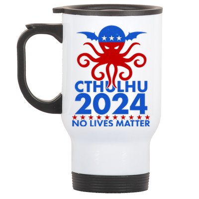 CTHULHU 2024 Election No Lives Matter Stainless Steel Travel Mug