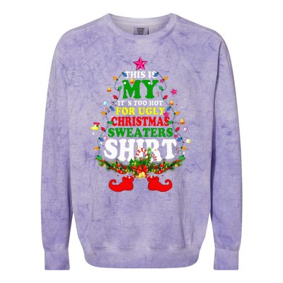 Christmas This Is My It's Too Hot For Ugly Xmas Sweaters Colorblast Crewneck Sweatshirt