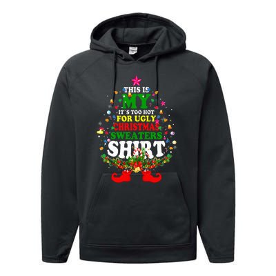 Christmas This Is My It's Too Hot For Ugly Xmas Sweaters Performance Fleece Hoodie