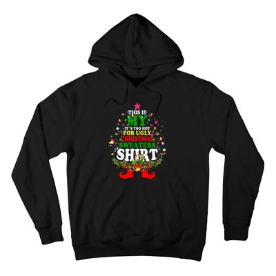 Christmas This Is My It's Too Hot For Ugly Xmas Sweaters Hoodie