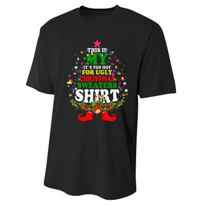 Christmas This Is My It's Too Hot For Ugly Xmas Sweaters Performance Sprint T-Shirt