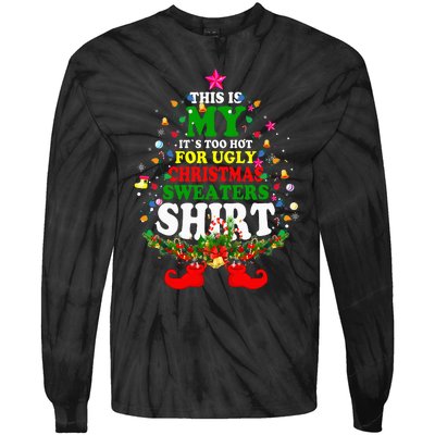 Christmas This Is My It's Too Hot For Ugly Xmas Sweaters Tie-Dye Long Sleeve Shirt