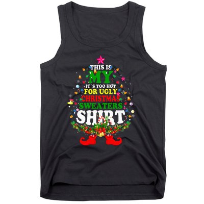 Christmas This Is My It's Too Hot For Ugly Xmas Sweaters Tank Top