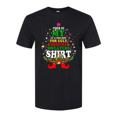 Christmas This Is My It's Too Hot For Ugly Xmas Sweaters Softstyle CVC T-Shirt