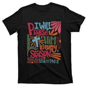 Christian Thanksgiving I Will Praise Him In Every Season T-Shirt