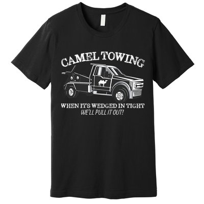 Camel Towing Inappropriate Humor Adult Humor Camel Towing Premium T-Shirt