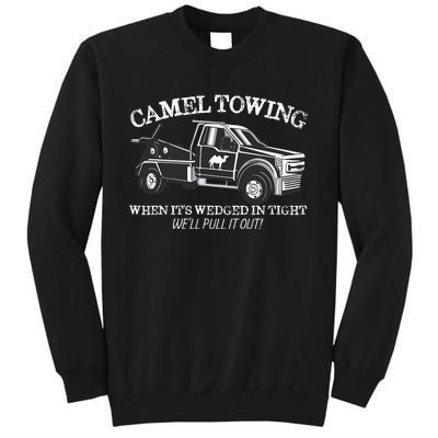 Camel Towing Inappropriate Humor Adult Humor Camel Towing Tall Sweatshirt