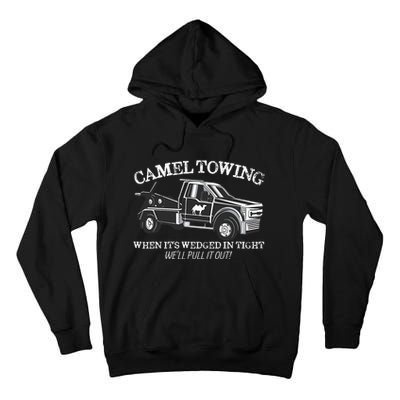 Camel Towing Inappropriate Humor Adult Humor Camel Towing Tall Hoodie