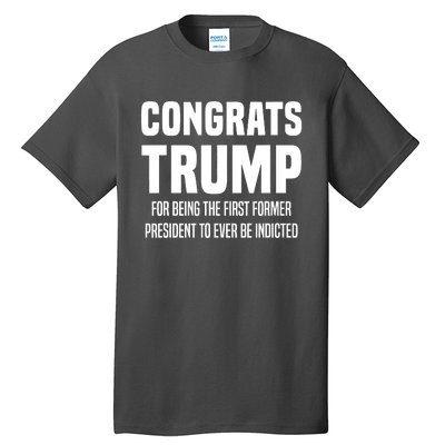 Congrats Trump Indicted Tall T-Shirt