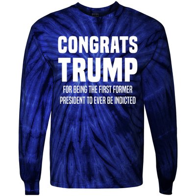 Congrats Trump Indicted Tie-Dye Long Sleeve Shirt