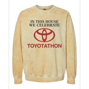 Celebrate Toyotathon In This House We Celebrate Toyotathon Colorblast Crewneck Sweatshirt