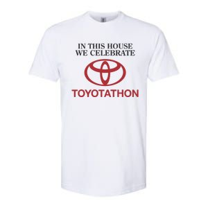 Celebrate Toyotathon In This House We Celebrate Toyotathon Softstyle CVC T-Shirt