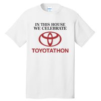 Celebrate Toyotathon In This House We Celebrate Toyotathon Tall T-Shirt