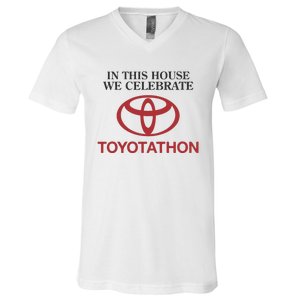 Celebrate Toyotathon In This House We Celebrate Toyotathon V-Neck T-Shirt