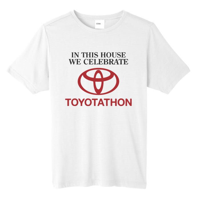 Celebrate Toyotathon In This House We Celebrate Toyotathon Tall Fusion ChromaSoft Performance T-Shirt