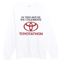 Celebrate Toyotathon In This House We Celebrate Toyotathon Premium Crewneck Sweatshirt