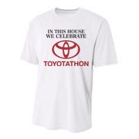 Celebrate Toyotathon In This House We Celebrate Toyotathon Performance Sprint T-Shirt