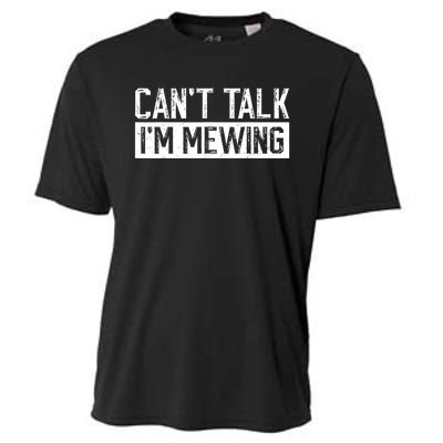 CanT Talk IM Mewing Funny Saying Cooling Performance Crew T-Shirt