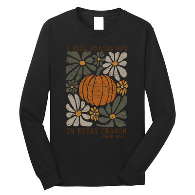 Christian Thanksgiving I Will Praise Him In Every Season Long Sleeve Shirt