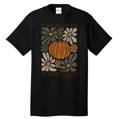 Christian Thanksgiving I Will Praise Him In Every Season Tall T-Shirt