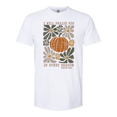 Christian Thanksgiving I Will Praise Him In Every Season Softstyle CVC T-Shirt