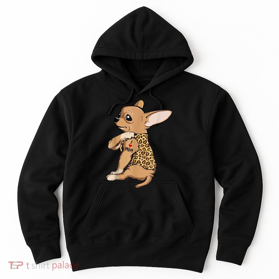 Chihuahua Tattoo I Love Mom Hoodie