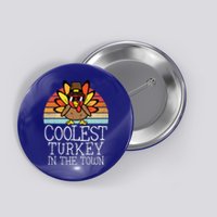 Coolest Turkey In Town Thanksgiving Day Gift Button