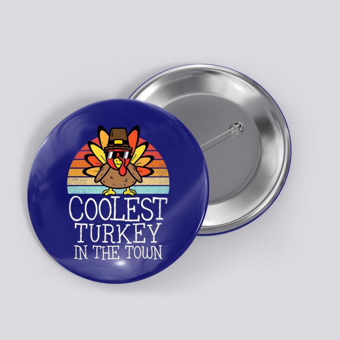 Coolest Turkey In Town Thanksgiving Day Gift Button