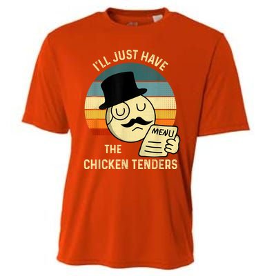 Chicken Tenders Ill Just Have The Chicken Tenders Funny Cooling Performance Crew T-Shirt