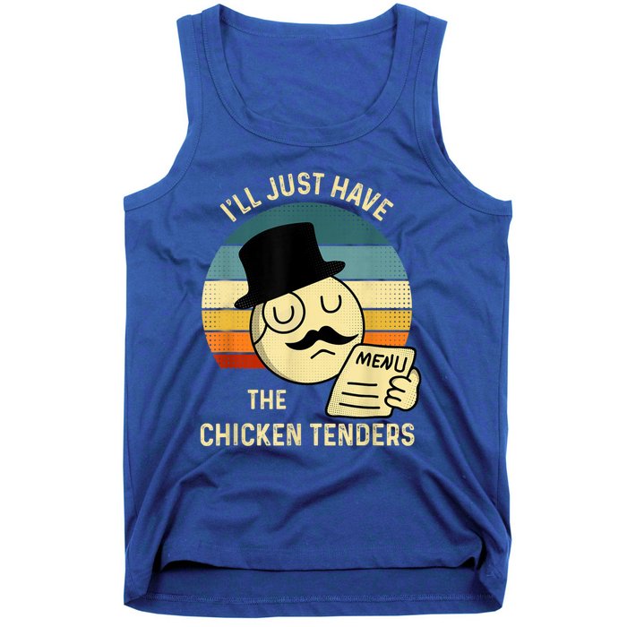 Chicken Tenders Ill Just Have The Chicken Tenders Funny Tank Top