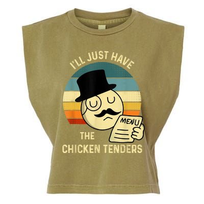 Chicken Tenders Ill Just Have The Chicken Tenders Funny Garment-Dyed Women's Muscle Tee