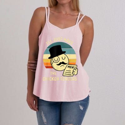 Chicken Tenders Ill Just Have The Chicken Tenders Funny Women's Strappy Tank