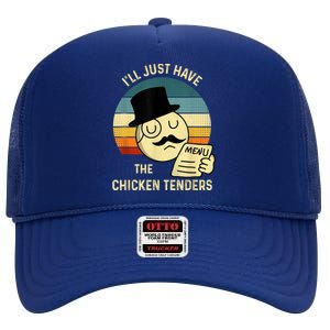 Chicken Tenders Ill Just Have The Chicken Tenders Funny High Crown Mesh Back Trucker Hat