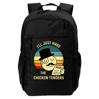 Chicken Tenders ILl Just Have The Chicken Tenders Funny Daily Commute Backpack