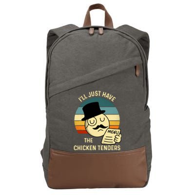 Chicken Tenders ILl Just Have The Chicken Tenders Funny Cotton Canvas Backpack