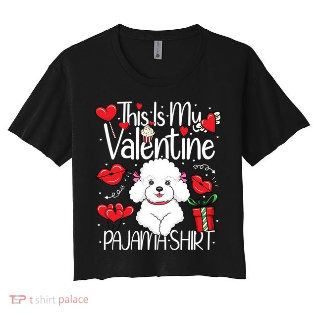 Cute This Is My Valentine Pajama Poodle Puppy Lover Funny Gift Crop Top