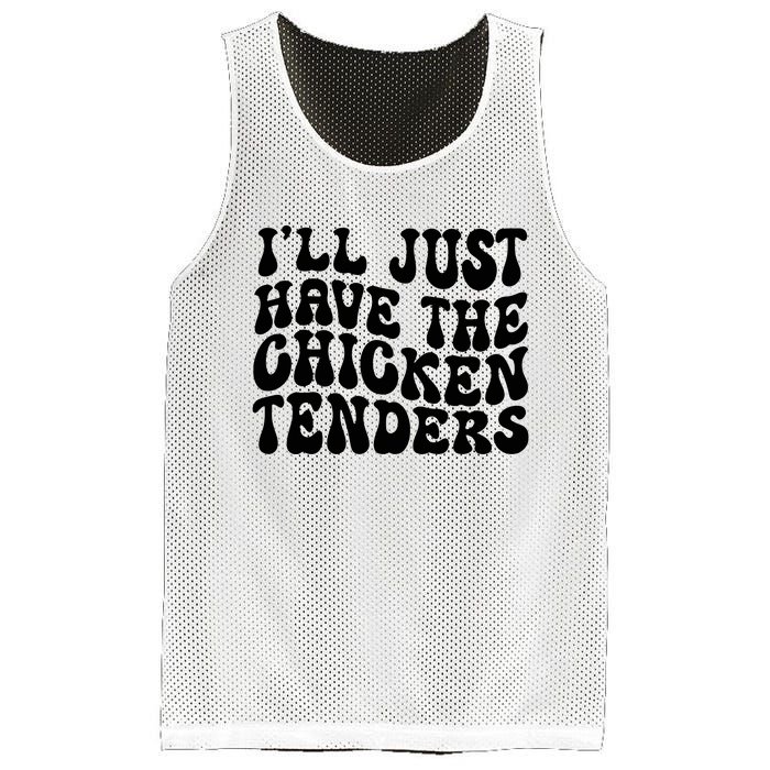 Chicken Tenders Ill Just Have The Chicken Tenders Mesh Reversible Basketball Jersey Tank