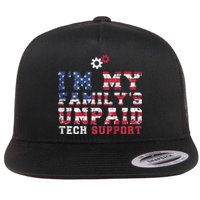 Computer Tech IM My FamilyS Unpaid Tech Support Flat Bill Trucker Hat