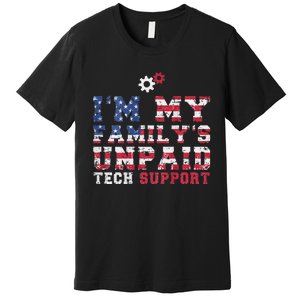 Computer Tech IM My FamilyS Unpaid Tech Support Premium T-Shirt