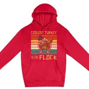 Coolest Turkey In The Flock Funny Thanksgiving Turkey Trot Premium Pullover Hoodie