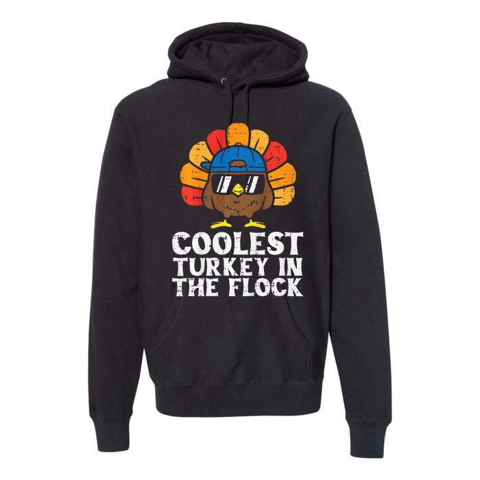 Coolest Turkey In The Flock Thanksgiving Premium Hoodie