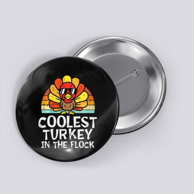 Coolest Turkey In The Flock Thanksgiving Button