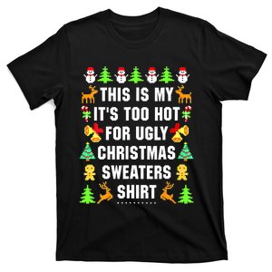 Christmas This Is My It's Too Hot For Ugly Xmas Sweaters T-Shirt