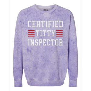 Certified Titty Inspector Colorblast Crewneck Sweatshirt